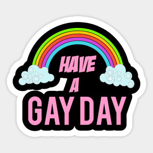 Have a gay day Sticker